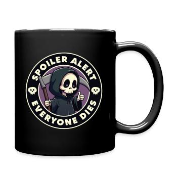 Spoiler-Alarm: Alle sterben - Tasse einfarbig - Schwarz - Rechts