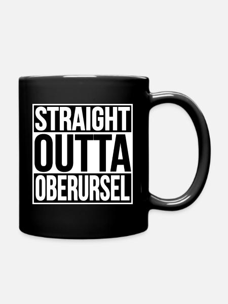 Straight Outta Oberursel - Tasse einfarbig - Schwarz