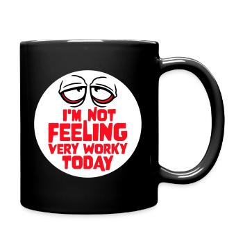 Je ne me sens pas très worky aujourd’hui Faul Arbeit humour - Mug uni - noir - Droite