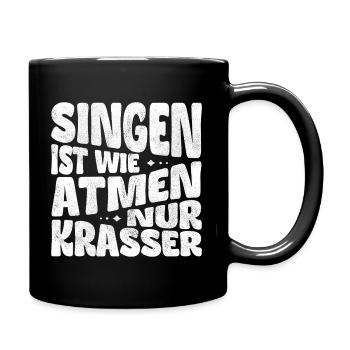Singen ist wie Atmen, nur krasser! - Tasse einfarbig - Schwarz - Rechts