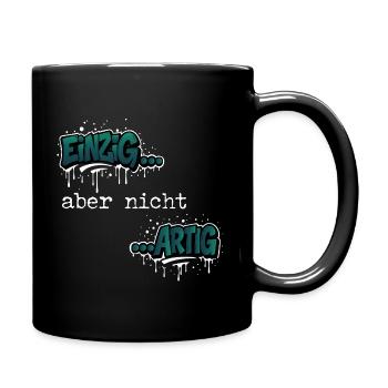 Einzig… aber nicht …artig Einzigartig Spruch - Tasse einfarbig - Schwarz - Rechts