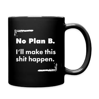 No Plan B – Destroyed Bold Typo Saying - Full Colour Mug - black - Right