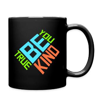 Be Kind Be True Be You Inspirierend Selbstliebe - Tasse einfarbig - Schwarz - Rechts