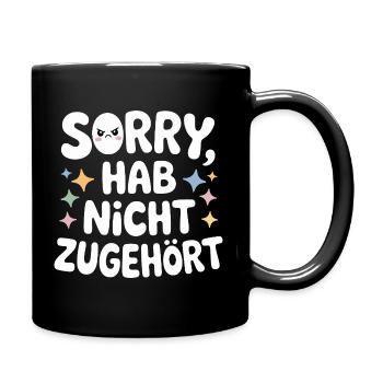 Sorry Hab Nicht Zugehört Abgelenkt Anti Social - Tasse einfarbig - Schwarz - Rechts