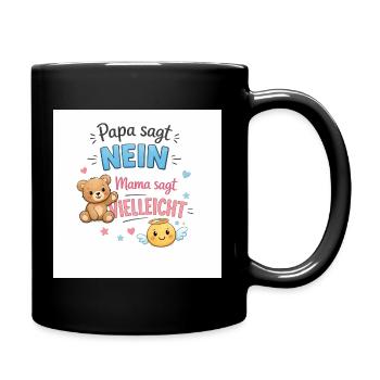 Papa sagt Nein Mama sagt Vielleicht - Tasse einfarbig - Schwarz - Rechts