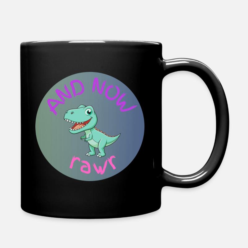 UND JETZT RAWR - Dino - Tasse einfarbig - Schwarz