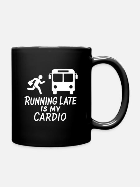 Running Late is My Cardio - Adult Life Humour - Full Colour Mug - black