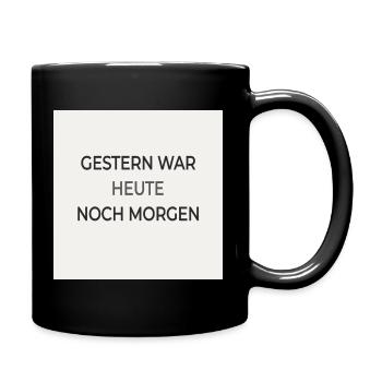 Gestern war heute noch morgen – Typografie Poster - Tasse einfarbig - Schwarz - Rechts