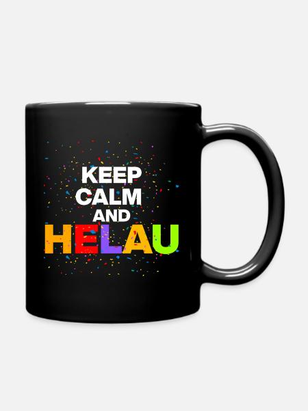 KEEP CALM AND HELAU! KARNEVAL FASCHING weiß - Tasse einfarbig - Schwarz
