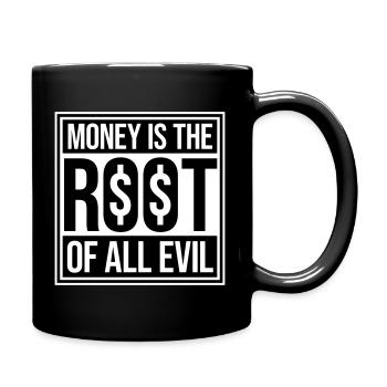 Money Root Evil Kapitalismus Gier Finanzen Reiche - Tasse einfarbig - Schwarz - Rechts