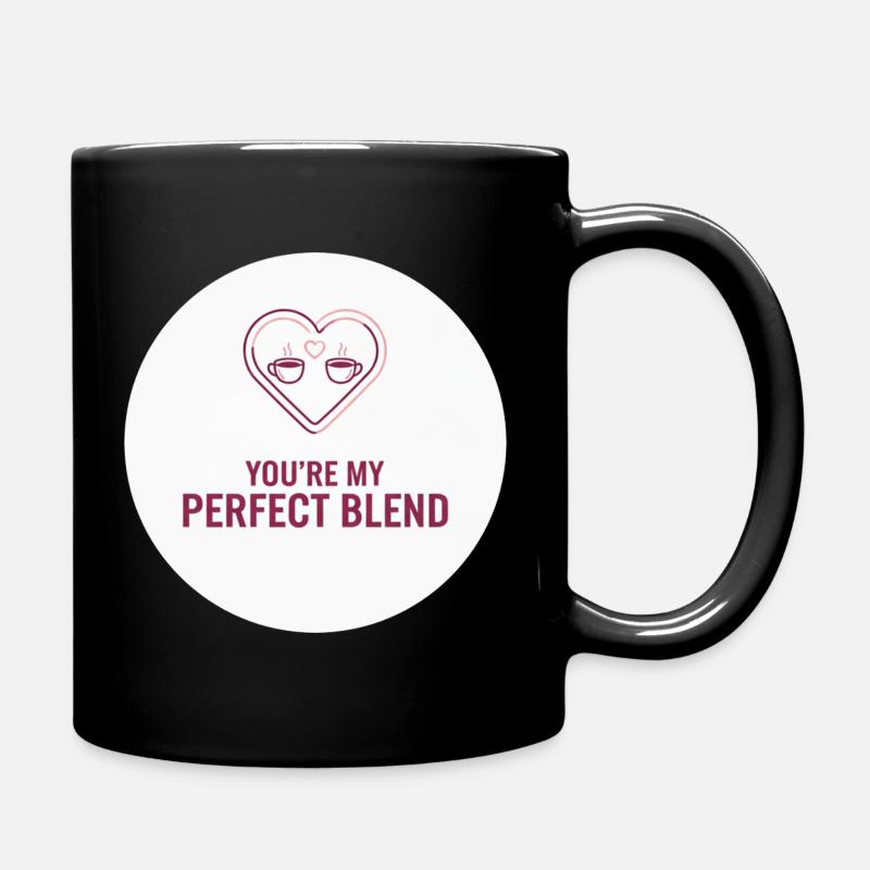 You're My Perfect Blend – Loving - Full Colour Mug - black