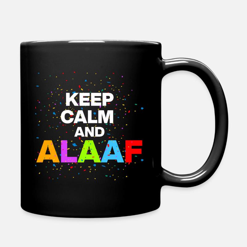 KEEP CALM AND ALAF! ROSENMONTAG UND KARNEVAL FAN - Tasse einfarbig - Schwarz
