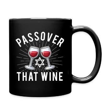 Passover That Wine Funny Jewish Holiday Pesach - Full Colour Mug - black - Right