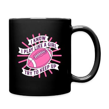 Ich kenne Play Like a Girl Football-Zitat - Tasse einfarbig - Schwarz - Rechts
