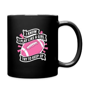 Ich kenne Play Like a Girl Football-Zitat - Tasse einfarbig - Schwarz - Rechts