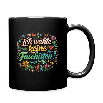 Ich wähle keine Faschisten - Tasse einfarbig - Schwarz - Rechts