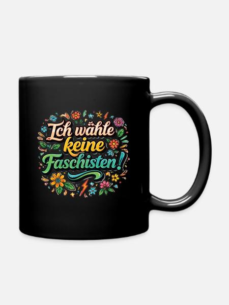Ich wähle keine Faschisten - Tasse einfarbig - Schwarz