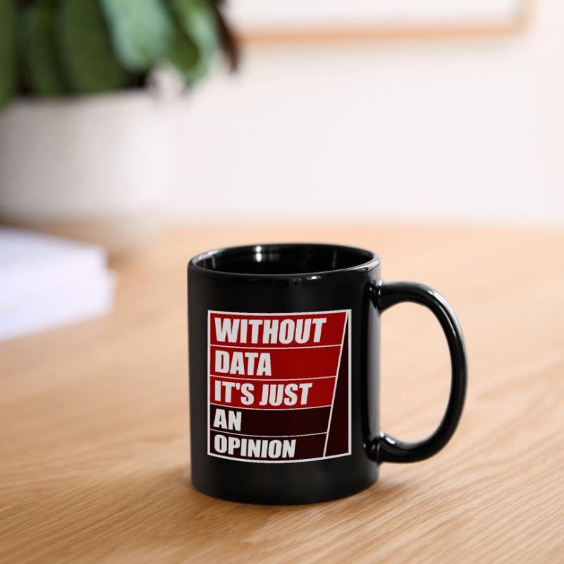 Without Data It's Just An Opinion Statistics Nerd Full Colour Mug