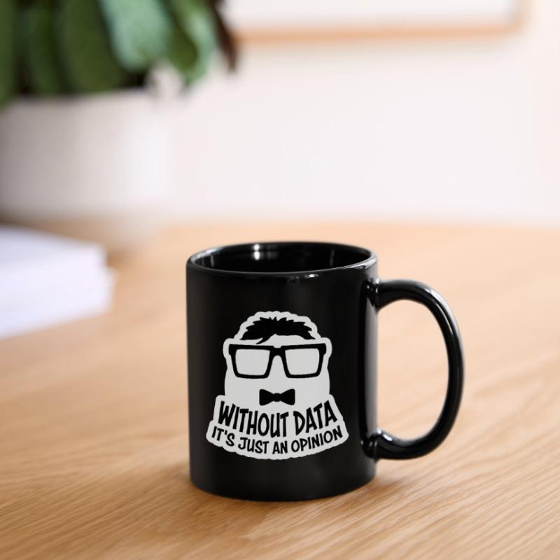 Without Data It's Just An Opinion Statistics Nerd Full Colour Mug