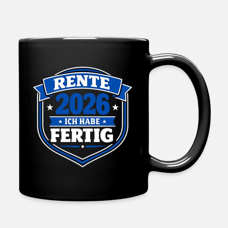 Rente 2026 Ich Habe Fertig Abschied Geschenk - Tasse einfarbig - Schwarz