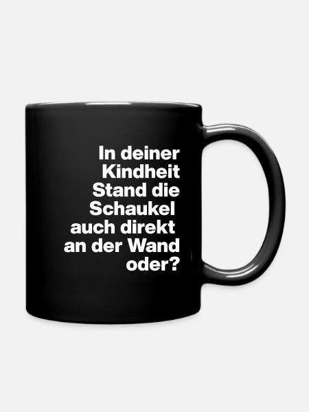 SCHAUKEL AN DER WAND, DUMM, SARKASMUS, FRECH - Tasse einfarbig - Schwarz