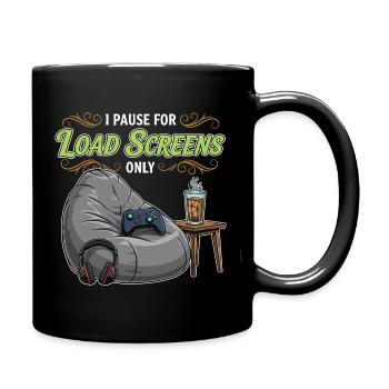 Gaming Humor Quote Pause Load Screens - Full Colour Mug - black - Right