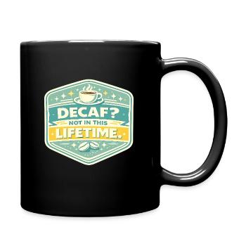 No Decaf Never in Life - Full Colour Mug - black - Right