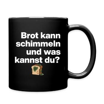 BREAD MOLD AND YOU? SARCASM GIFT FUNNY - Full Colour Mug - black - Right