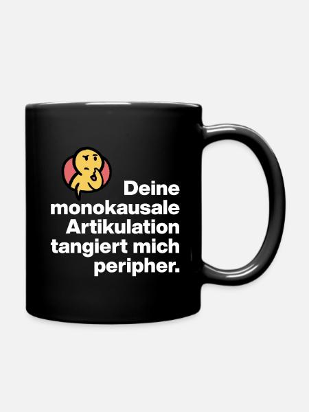 DEINE MONOKAUSALE ARTICULATION, DUMM SARKASMUS - Tasse einfarbig - Schwarz