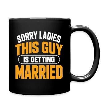 Sorry Ladies This Guy Is Getting Married - Full Colour Mug - black - Right