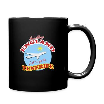 Auf Wiedersehen, England. Lass uns nach Teneriffa fahren. - Tasse einfarbig - Schwarz - Rechts