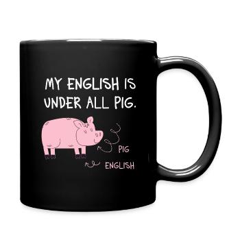 My English Is Under All Pig – Denglisch Spruch - Full Colour Mug - black - Right