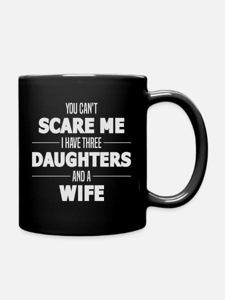 Not afraid: three daughters and wife - Full Colour Mug - black