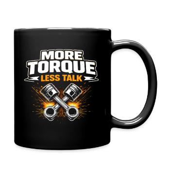 Mehr Drehmoment Weniger Gerede - Tasse einfarbig - Schwarz - Rechts