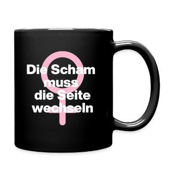 FRAUENPOWER: DIE SCHAM MUSS DIE SEITE WECHSELN ♀ - Tasse einfarbig - Schwarz - Rechts