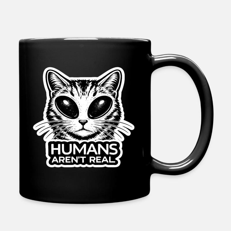 Alien Katze Humans Arent Real Spooky Kitten - Tasse einfarbig - Schwarz