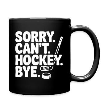 Entschuldigung. Geht nicht. Eishockey. Tschüss. - Tasse einfarbig - Schwarz - Rechts