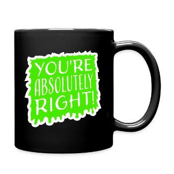 You're Absolutely Right Lustig Sarkastisch KI Logo - Tasse einfarbig - Schwarz - Rechts