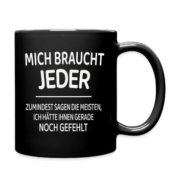 Lustiger Spruch selbstbewusst Humor Shirt - Tasse einfarbig - Schwarz - Rechts