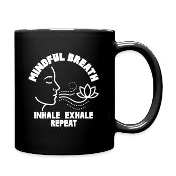 Mindful Breath Achtsamkeit Ruhe - Tasse einfarbig - Schwarz - Rechts