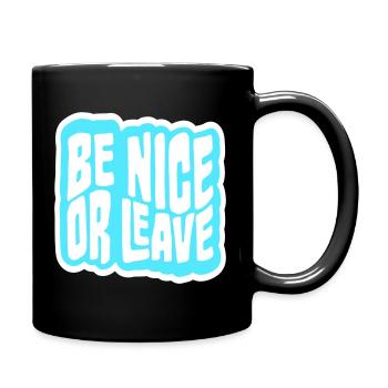 Be Nice Or Leave Funny Statement Attitude Saying - Full Colour Mug - black - Right