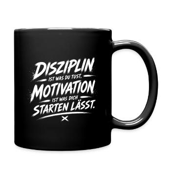 Disziplin treibt dich: Startmotivation - Tasse einfarbig - Schwarz - Rechts