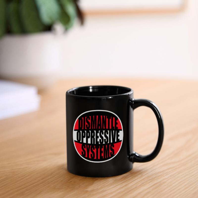 Dismantle Oppressive Systems Activism Statement Full Colour Mug