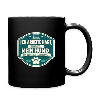 Harte Arbeit für meinen Hund - Tasse einfarbig - Schwarz - Rechts