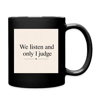 Nous écoutons et je suis le seul à juger - Mug uni - noir - Droite