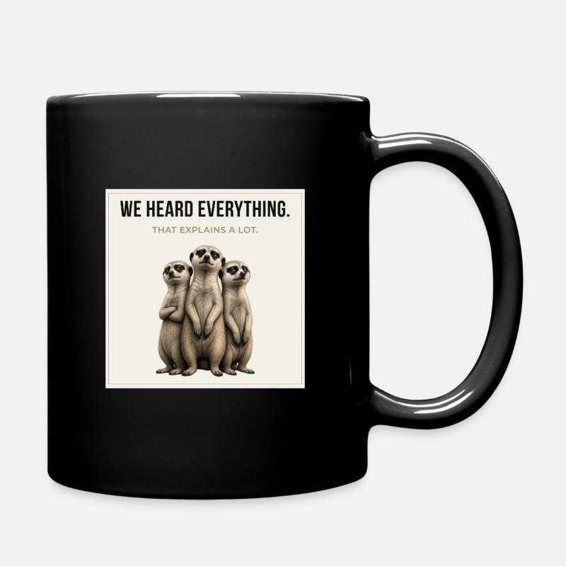 We Heard Everything Meerkat Trio - Full Colour Mug - black