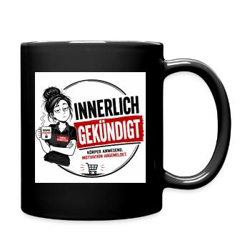 „Innerlich Gekündigt“ – das perfekte T-Shirt  - Tasse einfarbig - Schwarz - Rechts