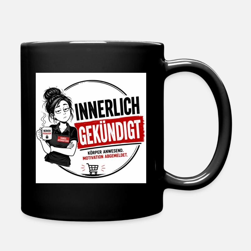 „Innerlich Gekündigt“ – das perfekte T-Shirt  - Tasse einfarbig - Schwarz