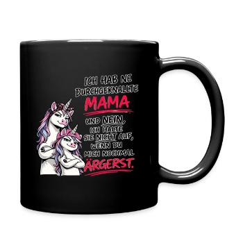 Durchgeknallte Mama Unicorn Spruch - Tasse einfarbig - Schwarz - Rechts