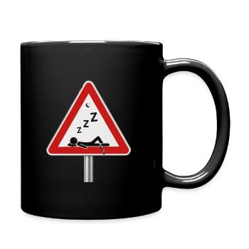 Schlafen Verkehrsschild Warnung Achtung Müde - Tasse einfarbig - Schwarz - Rechts